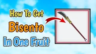 How To Get Bisento In One Fruit Simulator | Complete Guide