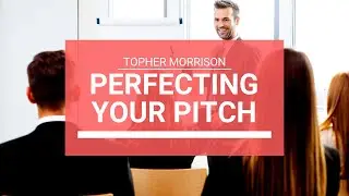 Perfecting your Sales Pitch to Avoid Critical Mistakes | Topher Morrison