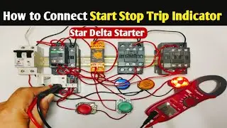 How to Connect Start Stop Trip Indicator| Star Delta Starter Start Stop & Trip Indicator Connection 