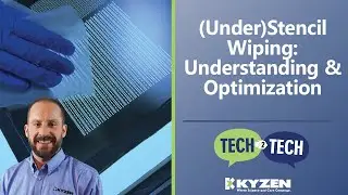 Under Stencil Wipe: Understanding and Optimization - Tech 2 Tech