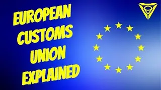 What is the European customs union? | Outside Views EU