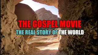 The Gospel Movie -The Real Story of The World