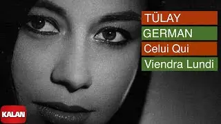 Tülay German - Celui Qui Viendra Lundi I Sound Of Love © 2007 Kalan Müzik