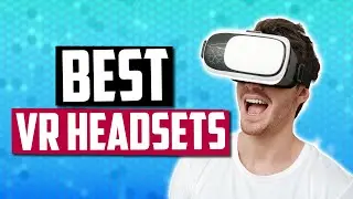 Best VR Headset in 2019 | The Top 5 Virtual Reality Headsets