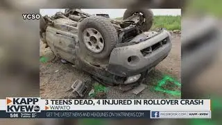 Wapato community mourns after 3 teens dead, 4 injured in rollover crash