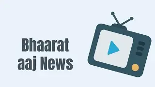 Bhaarat aaj News