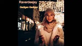 Raverdeejay - Gedigen Gedigen - Rastatt - Rastatt City -Karlsruhe - NRW -Bonn - Stuttgart - N&uuml;rnberg