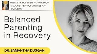 Addiction Recovery & Parenting: Embracing Life's Paradoxes