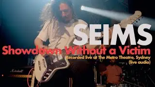 SEIMS - Showdown Without a Victim - live at the Metro Theatre, Sydney (live audio)