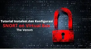 Tutorial Instalasi dan Konfigurasi SNORT Pada Virtual Box By Venom