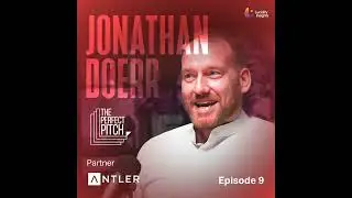 What makes a founding team investable? - with Jonathan Doerr at Antler | The Perfect Pitch Podcas...