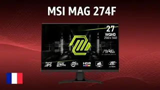 Moniteur MSI MAG 274F | TEST | Fran&ccedil;ais