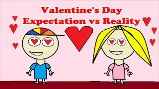 Valentine's Day - Expectation vs Reality