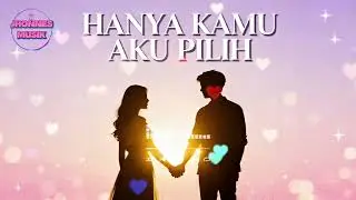 HANYA KAMU AKU PILIH @jhonnes_music 