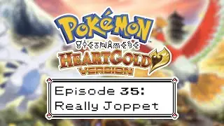 Really Joppet | Episode 35 | Pok&eacute;mon Viet HG/SS [Vietnamese Crystal Remake]