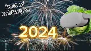 Best of CabbageVR 2024