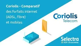 Coriolis - Comparatif des forfaits internet (ADSL, fibre) et mobiles