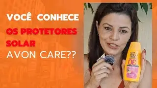 Se voc&ecirc; ainda n&atilde;o conhece a linha Avon care de protetores solar ent&atilde;o vem que eu vou te mostrar!