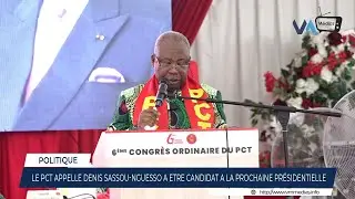 LE PCT APPELLE Denis SASSOU-NGUESSO A ETRE CANDIDAT A LA PROCHAINE PRÉSIDENTIELLE.