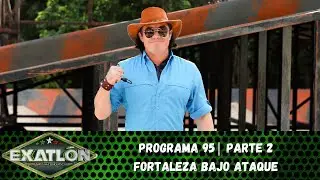 Capítulo 95 pt. 2 | Posición estratégica Exatlón en disputa. | Exatlón México