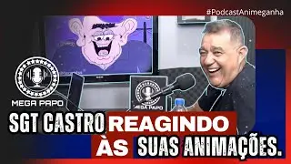 Sgt Castro reagindo as pr&oacute;prias anima&ccedil;&otilde;es - MegaPapo/Podcast Animeganha