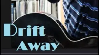 47.  Drift Away -  lead guitar part for intro and verse