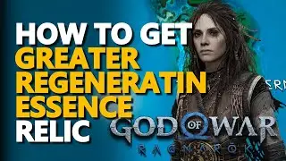 How to get Greater Regenerating Essence God Of War Ragnarok Relic