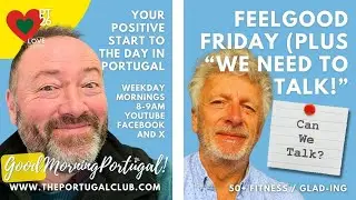 50+ Fitness (& We Need to Talk!) on Good Morning Portugal! Feelgood Friday