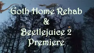 Goth Girl Dark Boho Style Work & Play Balance: Home Rehab, Beetlejuice 2 Drive-In Theatre Vlog #goth