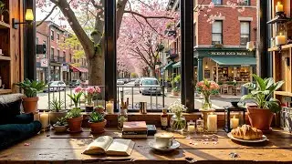 Springtime Jazz at a Cozy Café Window ☕ Soft Jazz Music for Reading & Study