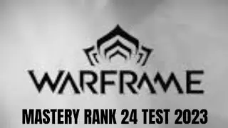 Warframe Mastery Rank 24 Test - 2023