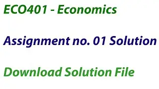 ECO 401 &ndash; Assignment no. 01 Solution fall 2025+{Download Solution File}