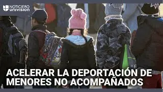 Gobierno Trump busca acelerar la deportaci&oacute;n de menores no acompa&ntilde;ados: esto debes saber