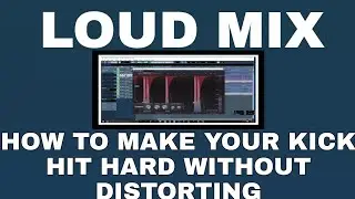 LOUD MIX: HOW TO MAKE YOUR KICK HIT HARD WITHOUT DISTORTING. #MixingLoud #MasteringLoud