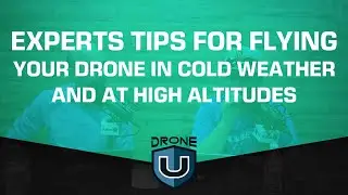 Experts Tips for Flying Your Drone in Cold Weather and At High Altitudes