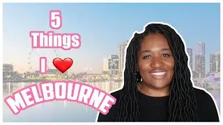 5 Things I Love About Melbourne Australia