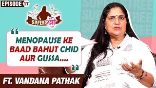 SuperStree Ft. Vandana Pathak | Hum Paanch, Khichdi, Saath Nibhana,..Meeting Devoleena, No Work