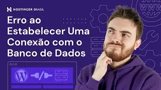 Erro ao Estabelecer uma Conex&atilde;o com o Banco de Dados ❌ (2025) - Hostinger Brasil