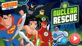 Justice League Action - Nuclear Rescue (Cartoon Network Games)