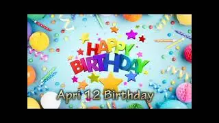 April 12 Birthday Song  | Happy Birthday April 12