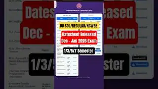 DU SOL/REGULAR/NCWEB 1/3/5/7 Semester Date sheet Released  Dec Jan 2025 -2026 #ytshorts
