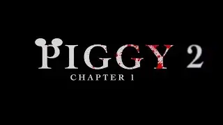 Piggy 2 chapter 1. Fan made trailer