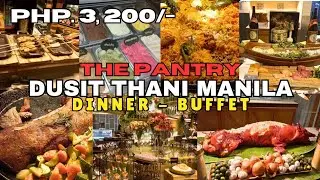 DINNER BUFFET AT THE PANTRY,  DUSIT THANI MANILA