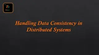 🔑 Mastering Data Consistency in Distributed Systems: CAP Theorem, Eventual Consistency    | Day 48