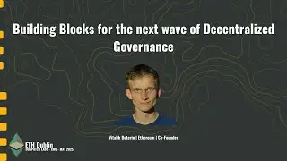 Vitalik Buterin: Building Blocks for the next wave of Decentralized Governance