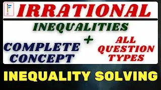 Irrational Inequalities COMPLETE | All Concepts + All Question Formats | JEE 2026/27