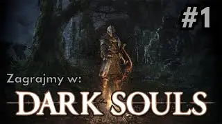 Zagrajmy w Dark Souls: Remastered #1 - Gra kt&oacute;ra rozsławiła soulslike'i