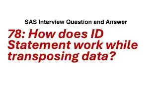 78. How does ID   Statement work while transposing data || SAS Interview Question and Answer.