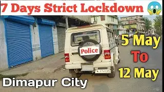 May 2021 | Dimapur Town Views on Just Before 7 Days Lockdown |Dimapur town Current Situation P3