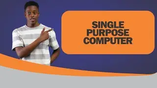 What is Single Purpose Computer